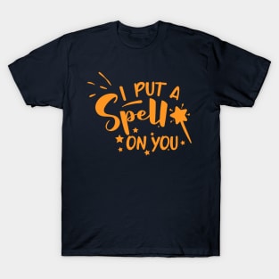 I put a spell on you T-Shirt